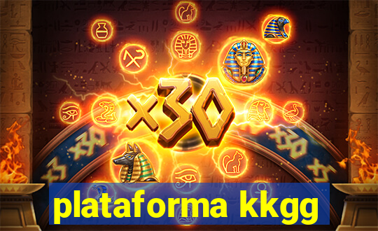 plataforma kkgg